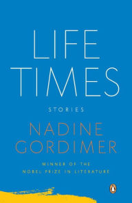 Title: Life Times, Author: Nadine Gordimer