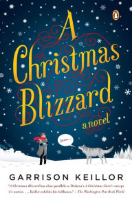 Title: A Christmas Blizzard: A Novel, Author: Garrison Keillor