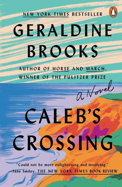 Caleb S Crossing By Geraldine Brooks Paperback Barnes Noble Caleb S Crossing By Geraldine Brooks Paperback Barnes Noble