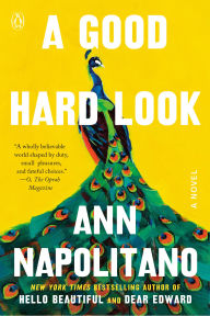 Title: A Good Hard Look: A Novel, Author: Ann Napolitano