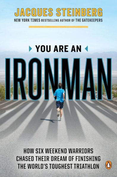 You Are an Ironman: How Six Weekend Warriors Chased Their Dream of Finishing the World's Toughest Triathlon