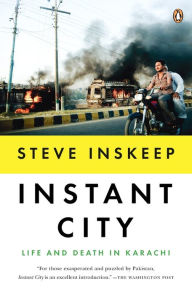 Title: Instant City: Life and Death in Karachi, Author: Steve Inskeep