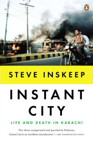 Title: Instant City: Life and Death in Karachi, Author: Steve Inskeep