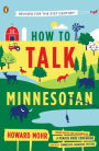 How to Talk Minnesotan: Revised for the 21st Century