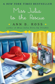 Title: Miss Julia to the Rescue (Miss Julia Series #13), Author: Ann B. Ross