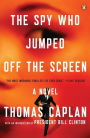 The Spy Who Jumped Off the Screen: A Novel