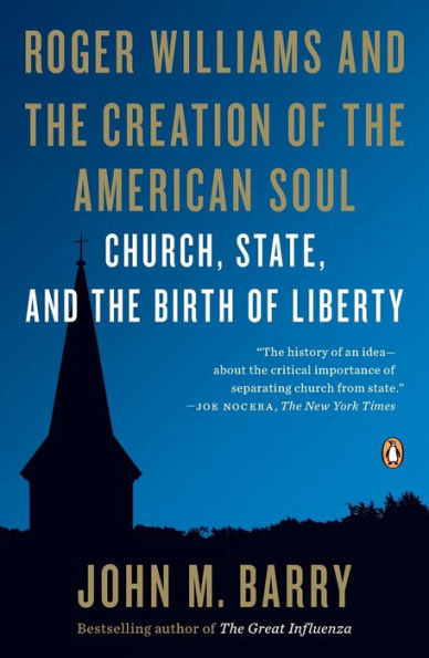 Roger Williams and the Creation of the American Soul: Church, State, and the Birth of Liberty