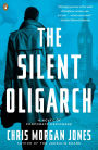 The Silent Oligarch: A Novel