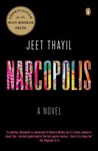 Title: Narcopolis: A Novel, Author: Jeet Thayil