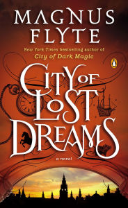 Title: City of Lost Dreams: A Novel, Author: Magnus Flyte