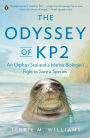 The Odyssey of KP2: An Orphan Seal and a Marine Biologist's Fight to Save a Species