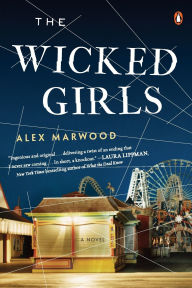 Title: The Wicked Girls: A Novel, Author: Alex Marwood