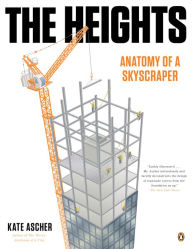 Title: The Heights: Anatomy of a Skyscraper, Author: Kate Ascher