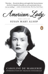 Title: American Lady: The Life of Susan Mary Alsop, Author: Caroline de Margerie