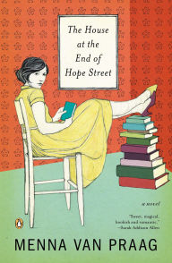 Title: The House at the End of Hope Street: A Novel, Author: Menna van Praag