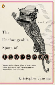 Title: The Unchangeable Spots of Leopards, Author: Kristopher Jansma