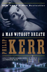 Title: A Man without Breath (Bernie Gunther Series #9), Author: Philip Kerr