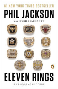 Title: Eleven Rings: The Soul of Success, Author: Phil Jackson