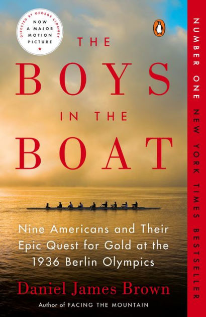 The Boys In The Boat: Nine Americans and Their Epic Quest for Gold at the 1936 Berlin Olympics [Book]
