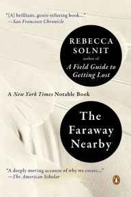 Title: The Faraway Nearby, Author: Rebecca Solnit