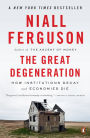 The Great Degeneration: How Institutions Decay and Economies Die