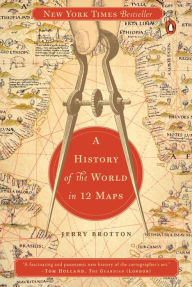 Title: A History of the World in 12 Maps, Author: Jerry Brotton
