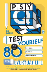 Title: Psy-Q: Test Yourself with More Than 80 Quizzes, Puzzles and Experiments for Everyday Life, Author: Ben Ambridge