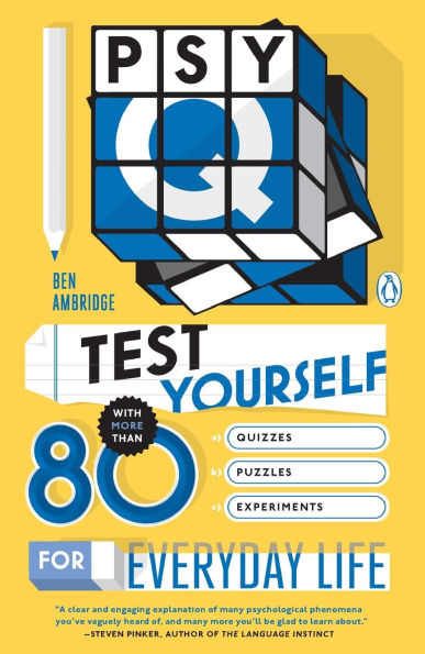 Psy-Q: Test Yourself with More Than 80 Quizzes, Puzzles and Experiments for Everyday Life