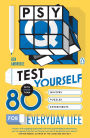 Psy-Q: Test Yourself with More Than 80 Quizzes, Puzzles and Experiments for Everyday Life
