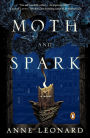 Moth and Spark: A Novel