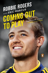 Title: Coming Out to Play, Author: Robbie Rogers