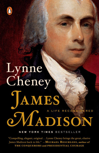 James Madison A Life Reconsidered By Lynne Cheney Paperback Barnes Noble