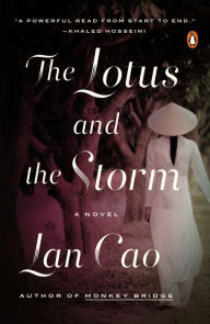 Title: The Lotus and the Storm: A Novel, Author: Lan Cao