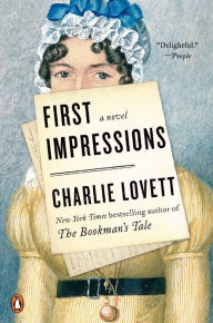 Title: First Impressions: A Novel, Author: Charlie Lovett