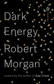 Title: Dark Energy: Poems, Author: Robert Morgan