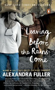 Title: Leaving Before the Rains Come, Author: Alexandra Fuller