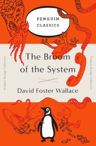 Title: The Broom of the System: A Novel (Penguin Orange Collection), Author: David Foster Wallace