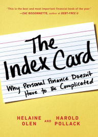 Title: The Index Card: Why Personal Finance Doesn't Have to Be Complicated, Author: Helaine Olen