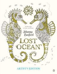 Title: Lost Ocean Artist's Edition: An Inky Adventure and Coloring Book for Adults: 24 Drawings to Color and Frame, Author: Johanna Basford