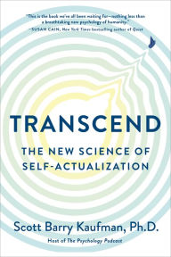 Title: Transcend: The New Science of Self-Actualization, Author: Scott Barry Kaufman PhD