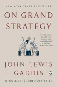 Title: On Grand Strategy, Author: John Lewis Gaddis