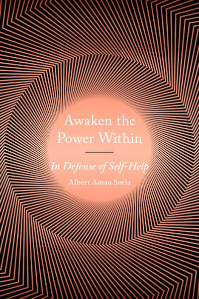 Awaken the Power Within: In Defense of Self-Help