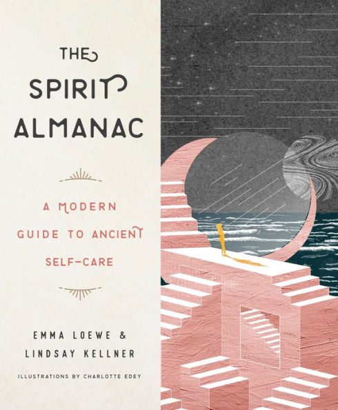 The Spirit Almanac: A Modern Guide to Ancient Self-Care