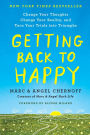 Getting Back to Happy: Change Your Thoughts, Change Your Reality, and Turn Your Trials into Triumphs