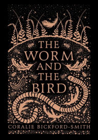 Title: The Worm and the Bird, Author: Coralie Bickford-Smith