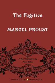 Title: The Fugitive: In Search of Lost Time, Volume 6 (Penguin Classics Deluxe Edition), Author: Marcel Proust