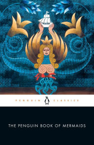 Title: The Penguin Book of Mermaids, Author: Cristina Bacchilega