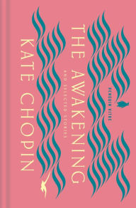 Title: The Awakening and Selected Stories, Author: Kate Chopin