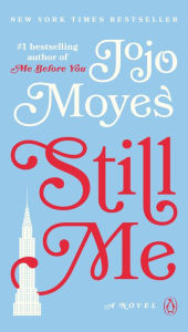 Title: Still Me: A Novel, Author: Jojo Moyes