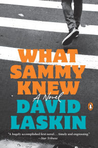 Title: What Sammy Knew: A Novel, Author: David Laskin